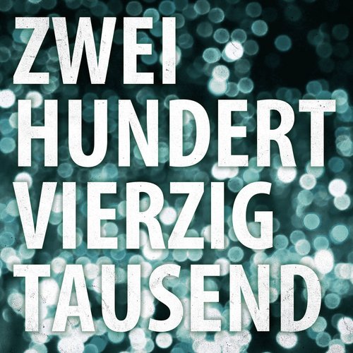 Zweihundertvierzigtausend