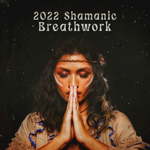 2022 Shamanic Breathwork: Soothing Spiritual Practices_poster_image