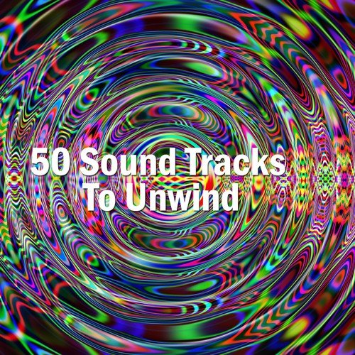 50 Sound Tracks To Unwind_poster_image