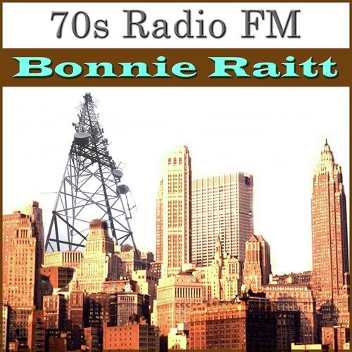 70s Radio FM Bonnie Raitt