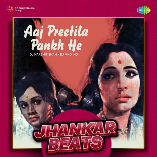 Aaj Preetila Pankh He - Jhankar Beats