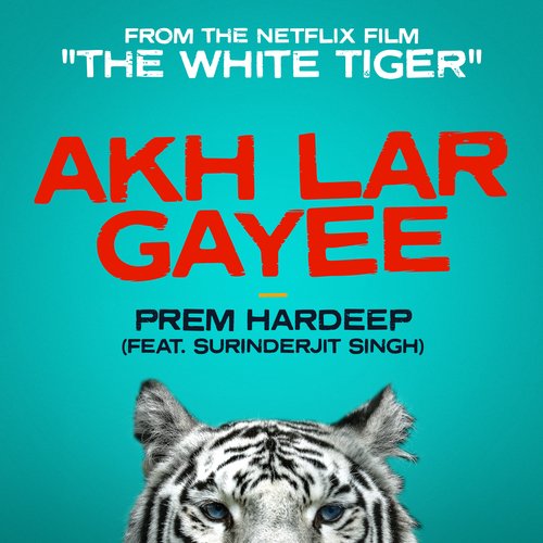 Akh Lar Gayee (From the Netflix Film "The White Tiger")_poster_image