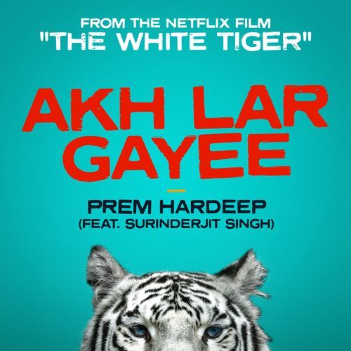 Akh Lar Gayee (feat. Surinderjit Singh) [From the Netflix Film "The White Tiger"]