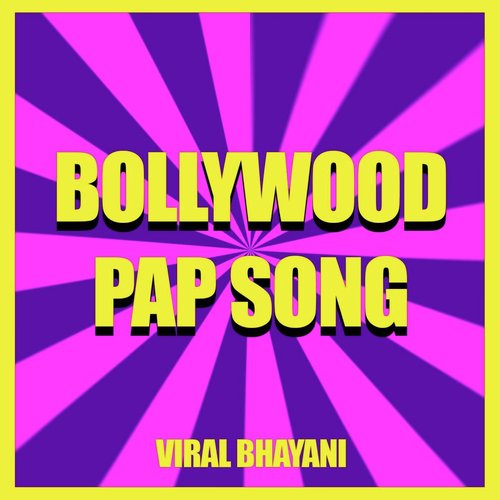Bollywood Pap Song