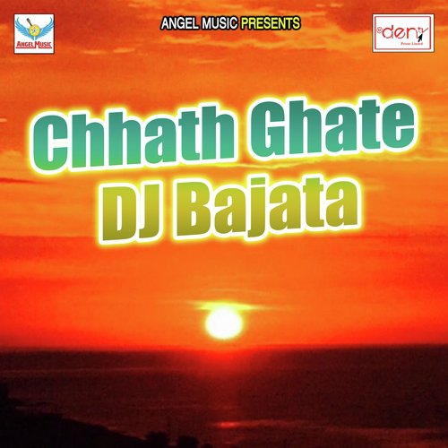 Chhath Ghate DJ Bajata