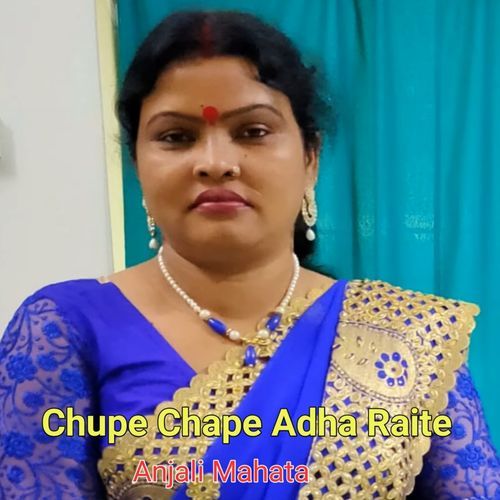Chupe Chape Adha Raite