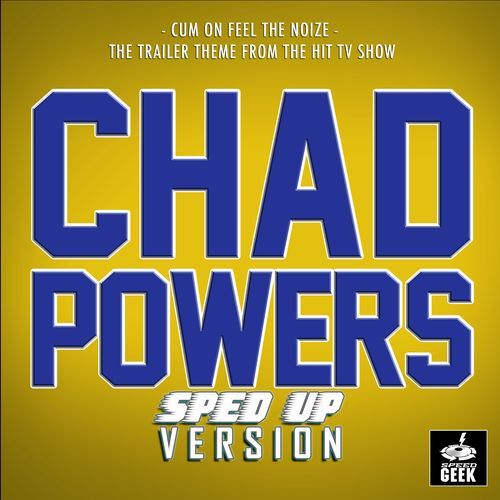 Cum On Feel The Noize (From "Chad Powers Trailer") (Sped-Up Version) cover art