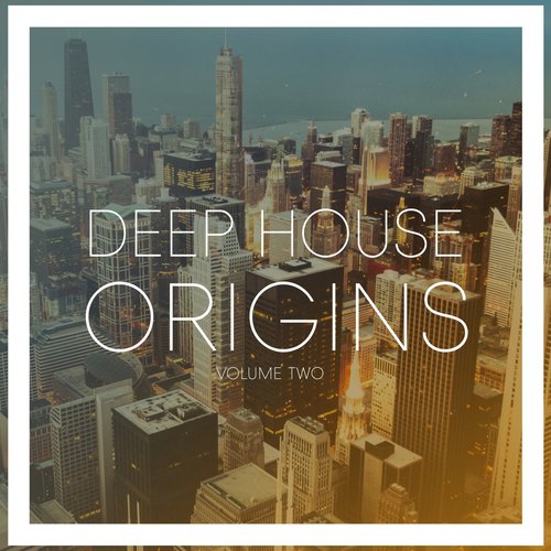 Deep House Origins, Vol. 2