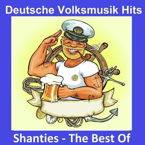 Deutsche Volksmusik Hits: Shanties - The Best Of