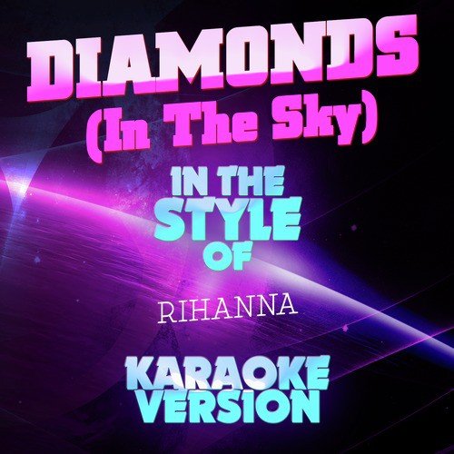 Diamonds (In the Sky) [In the Style of Rihanna] [Karaoke Version]