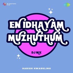 En Idhayam Muzhuthum - DJ Mix-Jl4Yd0x0WGo