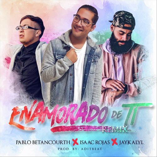 Enamorado de Ti (Remix) [feat. Jay Kalyl & Isaac Rojas]_poster_image