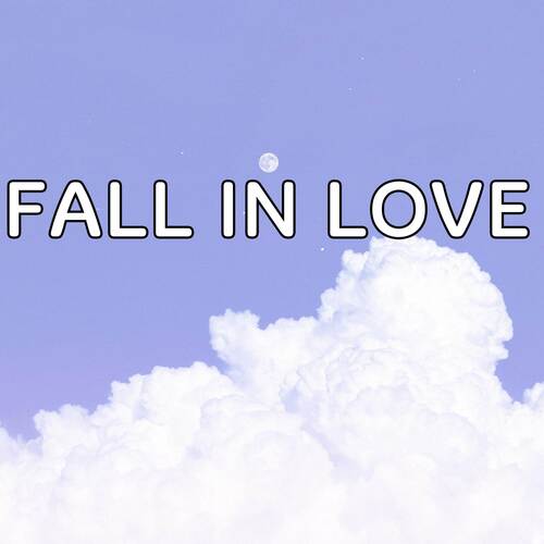 Fall In Love
