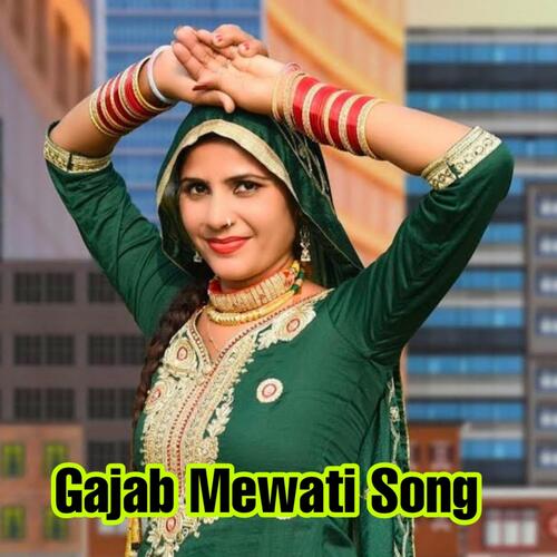 Gajab Mewati Song Song Download from Gajab Mewati Song JioSaavn