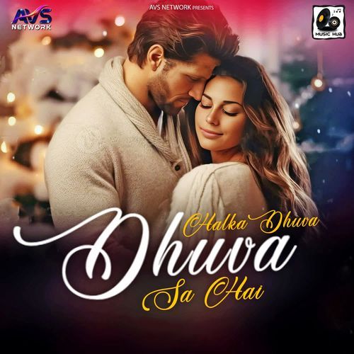 Halka Dhuva Dhuva Sa Hai