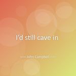 I’d still cave in