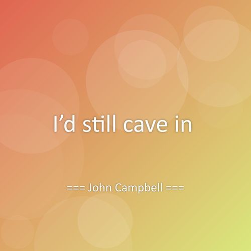 I’d still cave in