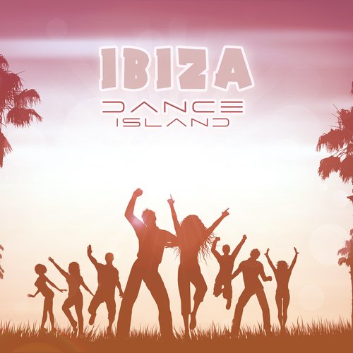 Ibiza Dance Island: Party Vibrations All Day Long