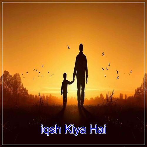 Iqsh Kiya Hai