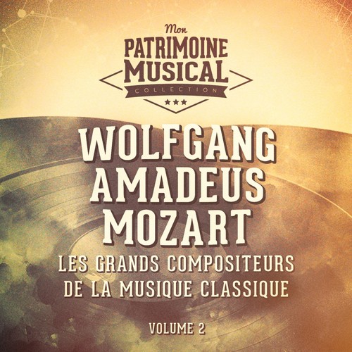 Les grands compositeurs de la musique classique : Wolfgang Amadeus Mozart, Vol. 2