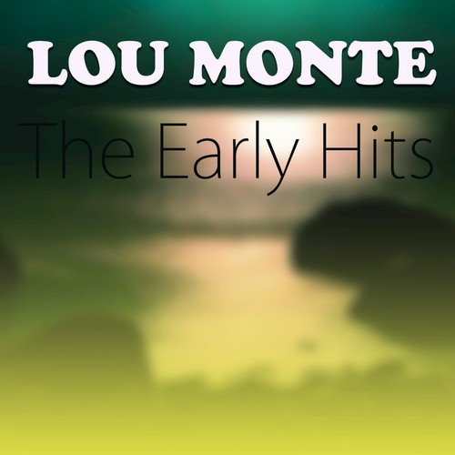 Lou Monte - The Early Hits