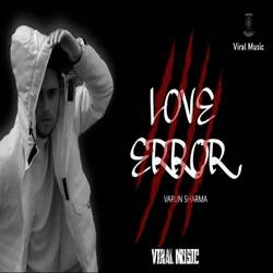 Love Error-IyYaVRxyRHQ