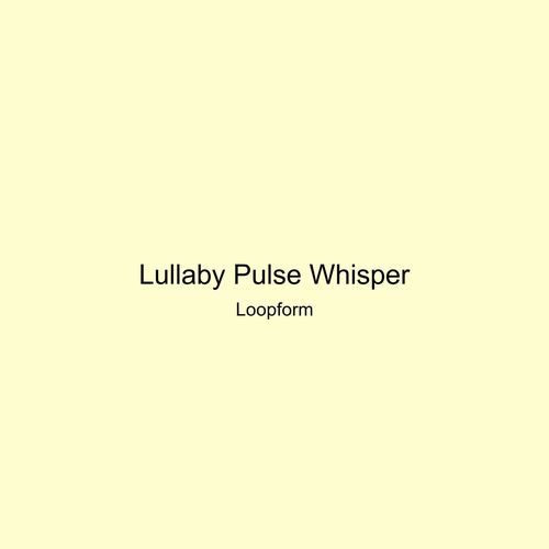 Lullaby Pulse Whisper