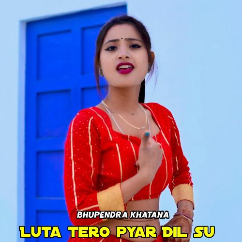 Luta Tero Pyar Dil Su