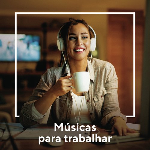 Músicas para Trabalhar