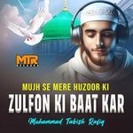 Mujh Se Mere Huzoor Ki Zulfon Ki Baat Kar