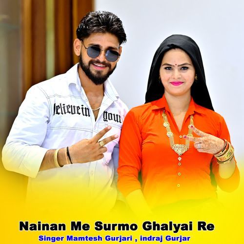 Nainan Me Surmo Ghalyai Re