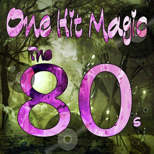 One Hit Magic: The 80s