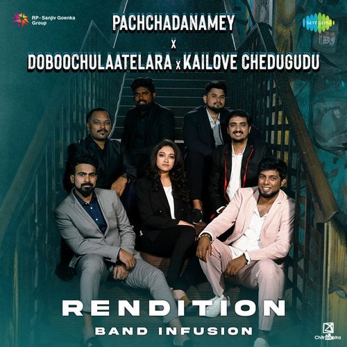 Pachchadanamey X Doboochulaatelara X Kailove Chedugudu - Rendition