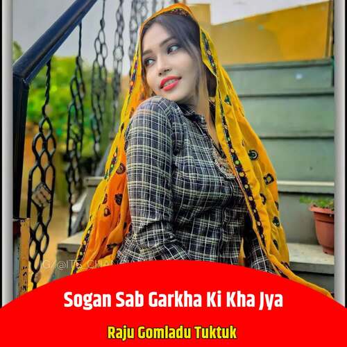 Sogan Sab Garkha Ki Kha Jya