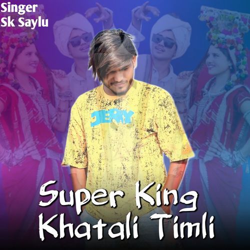 Super King Khatali Timli