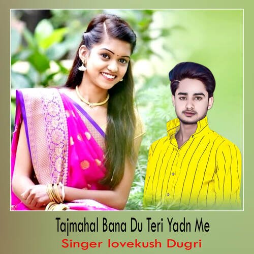 Tajmahal Bana Du Teri Yadn Me