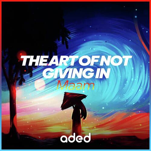 The Art of Not Giving In