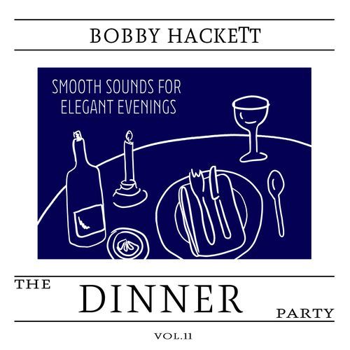 The Dinner Party, Vol. 11 - Smooth Sounds for Elegant Evenings