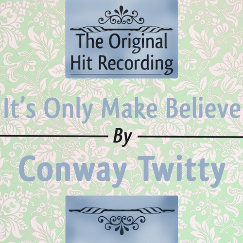 The Original Hit Recording: It's only Make Believe