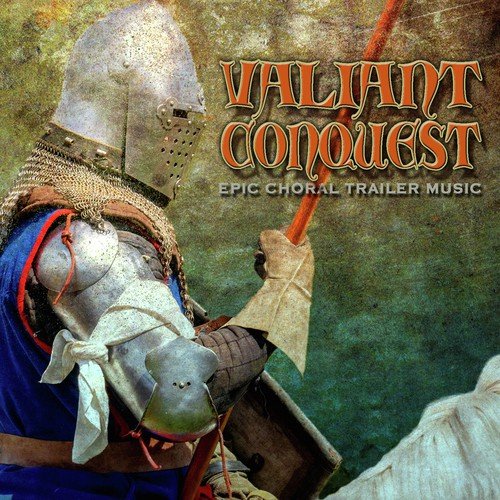 Valiant Conquest: Epic Choral Trailer Music_poster_image