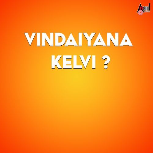 Vindaiyana Kelvi ?