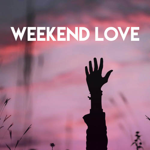 Weekend Love