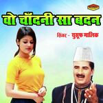 Wo Chandni Sa Badan