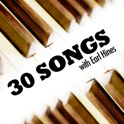 30 Songs with Earl Hines