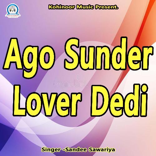 Ago Sunder Lover Dedi