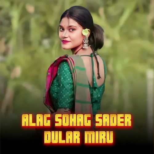 Alag sohag sader dular miru