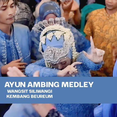 Ayun Ambing Medley Wangsit Siliwangi Kembang Beureum