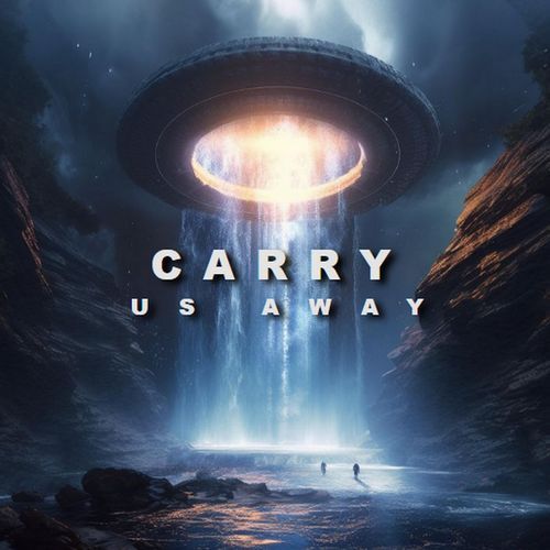 Carry Us Away