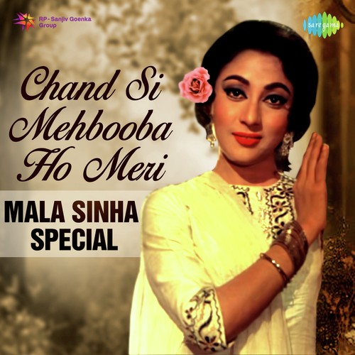 Chand Si Mehbooba Ho Meri - Mala Sinha Spl
