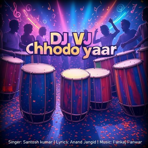 DJ VJ Chhodo Yaar